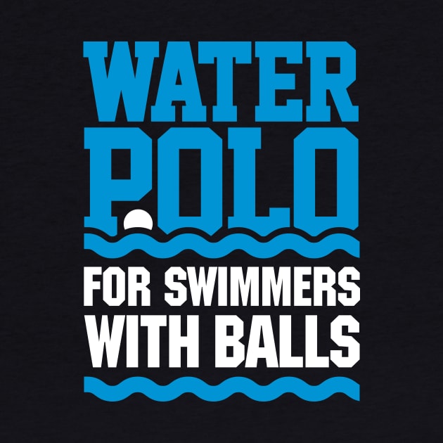 Water polo: for swimmers with balls by LaundryFactory